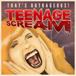 That's Outrageous : Teenage Scream (Single)